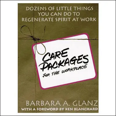 C.A.R.E. Packages for the Workplace: Dozens of Little Things You Can Do To Regenerate Spirit At Work C.A.R.E. Packages for the Workplace: Dozens of Little Things You Can Do To Regenerate Spirit At Work