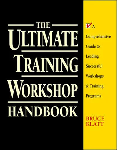 The Ultimate Training Workshop Handbook: A Comprehensive Guide to Leading Successful Workshops and Training Programs The Ultimate Training Workshop Handbook: A Comprehensive Guide to Leading Successful Workshops and Training Programs