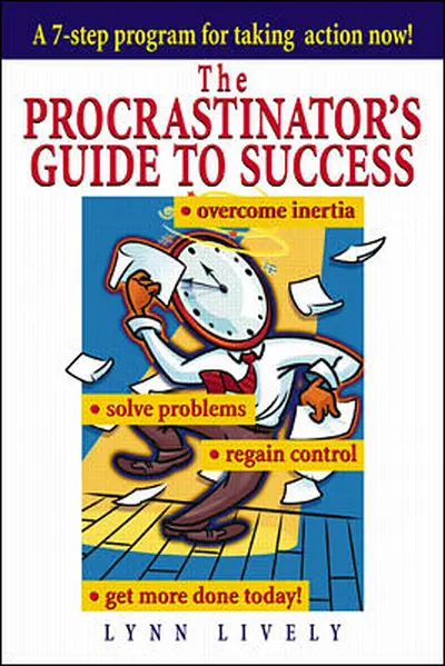 The Procrastinator's Guide to Success The Procrastinator's Guide to Success