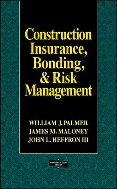 Construction Insurance, Bonding, and Risk Management Construction Insurance, Bonding, and Risk Management
