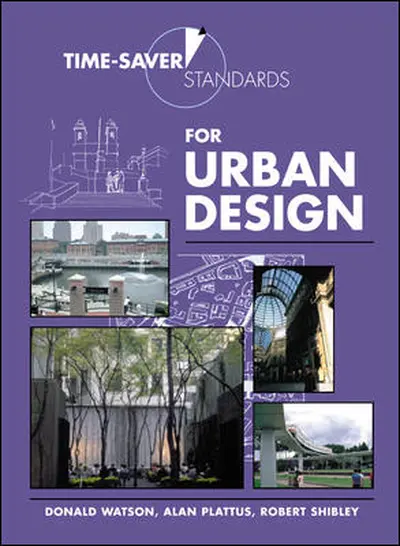 Time-Saver Standards for Urban Design Time-Saver Standards for Urban Design