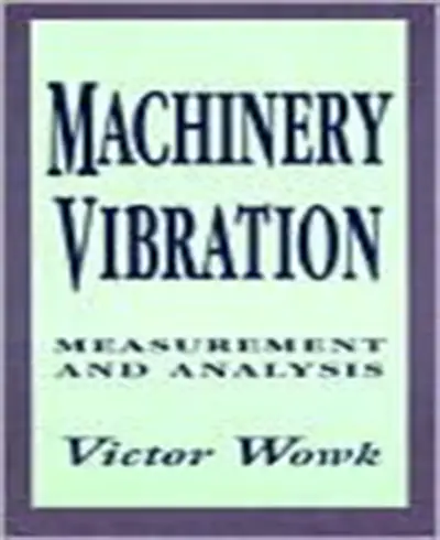 Machinery Vibration: Measurement and Analysis Machinery Vibration: Measurement and Analysis