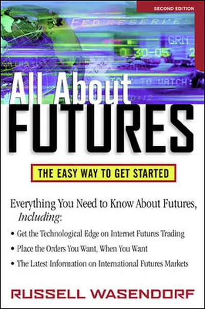 All About Futures: The Easy Way to Get Started All About Futures: The Easy Way to Get Started