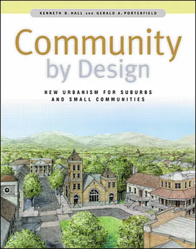 Community By Design: New Urbanism for Suburbs and Small Communities Community By Design: New Urbanism for Suburbs and Small Communities