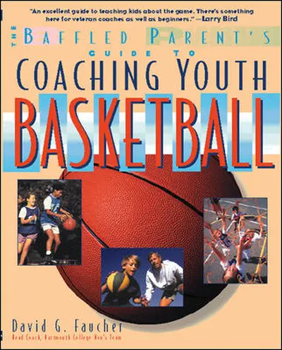 The Baffled Parent's Guide to Coaching Youth Basketball The Baffled Parent's Guide to Coaching Youth Basketball