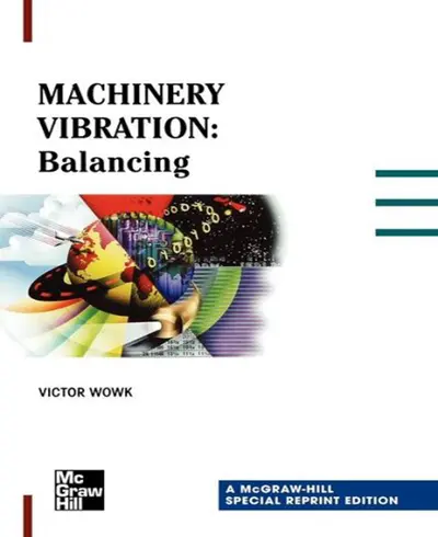 Machinery Vibration: Balancing, Special Reprint Edition Machinery Vibration: Balancing, Special Reprint Edition
