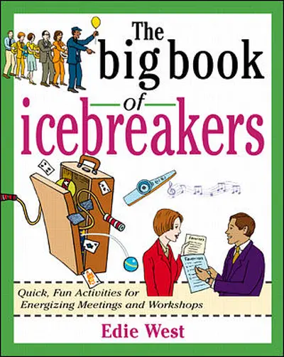 The Big Book of Icebreakers: Quick, Fun Activities for Energizing Meetings and Workshops The Big Book of Icebreakers: Quick, Fun Activities for Energizing Meetings and Workshops