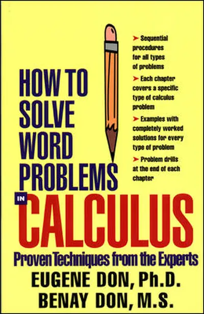 How to Solve Word Problems in Calculus How to Solve Word Problems in Calculus