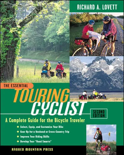 The Essential Touring Cyclist: A Complete Guide for the Bicycle Traveler, Second Edition The Essential Touring Cyclist: A Complete Guide for the Bicycle Traveler, Second Edition
