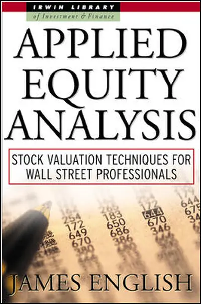 Applied Equity Analysis: Stock Valuation Techniques for Wall Street Professionals Applied Equity Analysis: Stock Valuation Techniques for Wall Street Professionals
