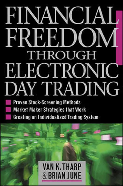 Financial Freedom Through Electronic Day Trading Financial Freedom Through Electronic Day Trading