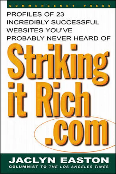 StrikingitRich.Com: Profiles of 23 Incredibly Successful Websites You've Probably Never Heard Of StrikingitRich.Com: Profiles of 23 Incredibly Successful Websites You've Probably Never Heard Of