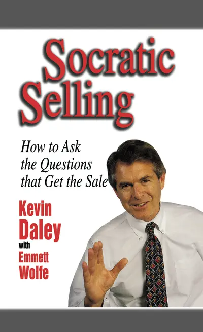 Socratic Selling: How to Ask the Questions That Get the Sale Socratic Selling: How to Ask the Questions That Get the Sale