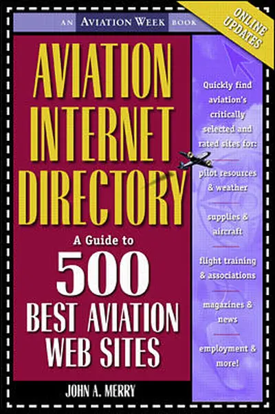 Aviation Internet Directory: A Guide to the 500 Best Web Sites Aviation Internet Directory: A Guide to the 500 Best Web Sites