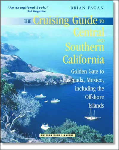The Cruising Guide to Central and Southern California: Golden Gate to Ensenada, Mexico, Including the Offshore Islands