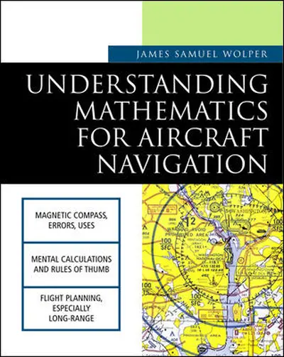 Understanding Mathematics for Aircraft Navigation Understanding Mathematics for Aircraft Navigation