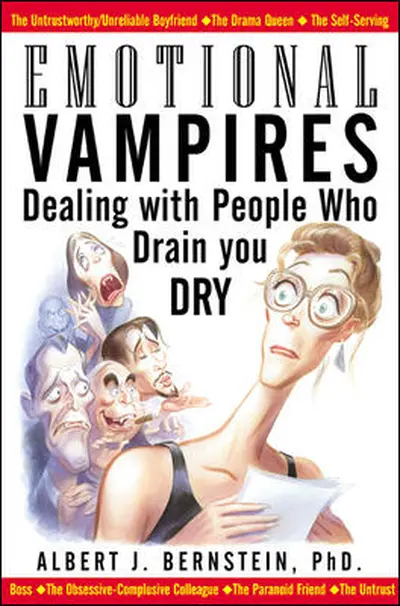 Emotional Vampires: Dealing With People Who Drain You Dry