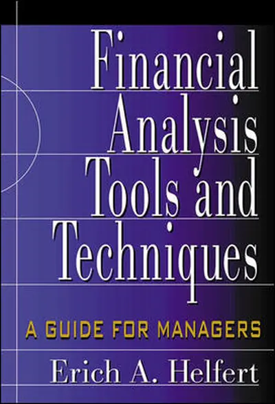 Financial Analysis Tools and Techniques: A Guide for Managers Financial Analysis Tools and Techniques: A Guide for Managers