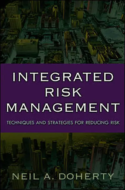 Integrated Risk Management: Techniques and Strategies for Managing Corporate Risk Integrated Risk Management: Techniques and Strategies for Managing Corporate Risk