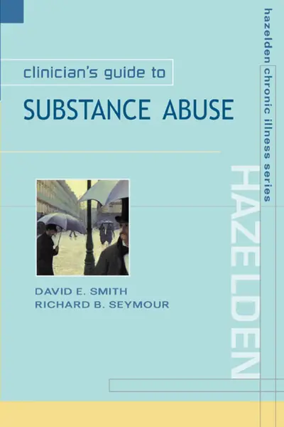 Clinician's Guide to Substance Abuse Clinician's Guide to Substance Abuse