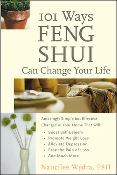 101 Ways Feng Shui Can Change Your Life 101 Ways Feng Shui Can Change Your Life