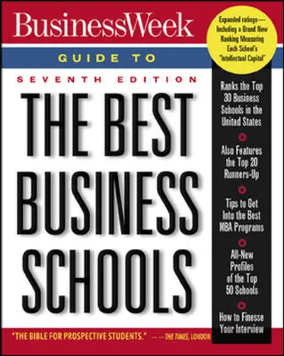 Business Week Guide To The Best Business Schools, Seventh Edition Business Week Guide To The Best Business Schools, Seventh Edition
