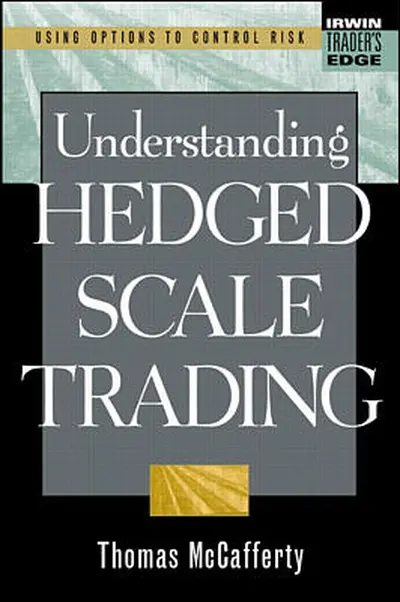 Understanding Hedged Scale Trading Understanding Hedged Scale Trading