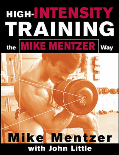 High-Intensity Training the Mike Mentzer Way High-Intensity Training the Mike Mentzer Way