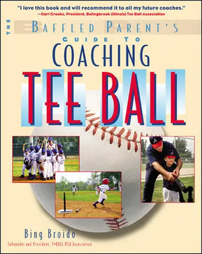 The Baffled Parent's Guide to Coaching Tee Ball The Baffled Parent's Guide to Coaching Tee Ball