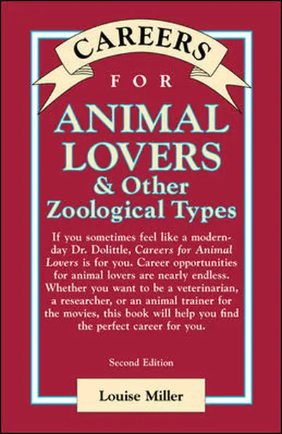 Careers for Animal Lovers & Other Zoological Types Careers for Animal Lovers & Other Zoological Types