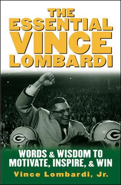 The Essential Vince Lombardi The Essential Vince Lombardi