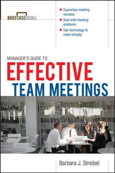 The Manager's Guide to Effective Meetings The Manager's Guide to Effective Meetings