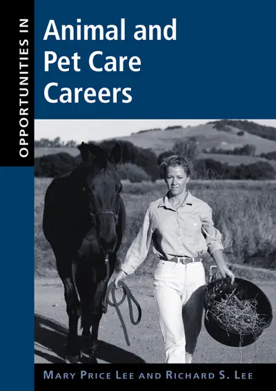 Opportunities in Animal and Pet Care Careers Opportunities in Animal and Pet Care Careers