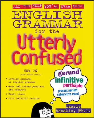 English Grammar for the Utterly Confused English Grammar for the Utterly Confused