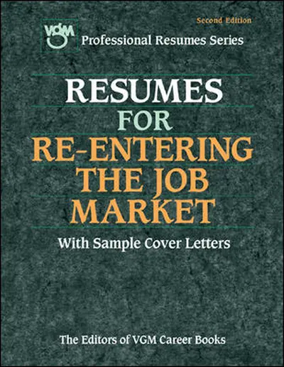 Resumes for Re-entering the Job Market, Second Edition Resumes for Re-entering the Job Market, Second Edition