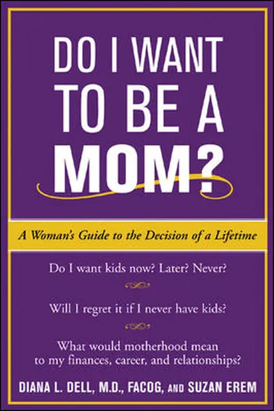 Do I Want to Be A Mom? Do I Want to Be A Mom?
