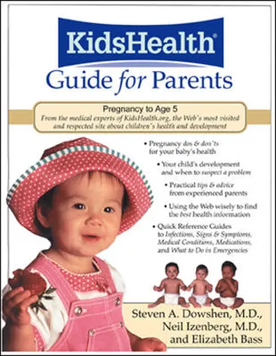 The KidsHealth Guide for Parents The KidsHealth Guide for Parents