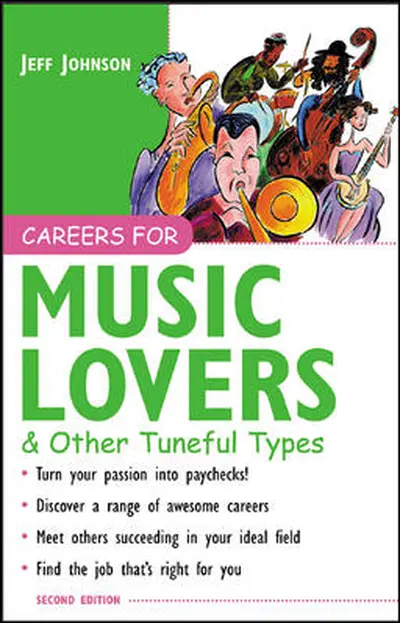 Careers for Music Lovers & Other Tuneful Types Careers for Music Lovers & Other Tuneful Types