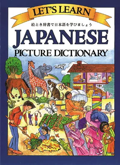 Let's Learn Japanese Picture Dictionary Let's Learn Japanese Picture Dictionary