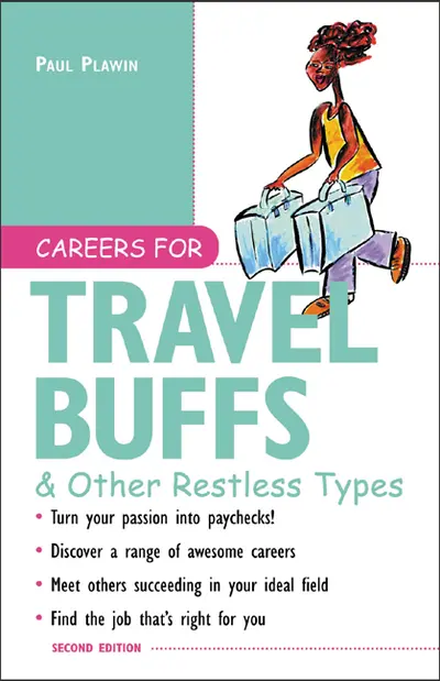 Careers for Travel Buffs & Other Restless Types, 2nd Ed. Careers for Travel Buffs & Other Restless Types, 2nd Ed.