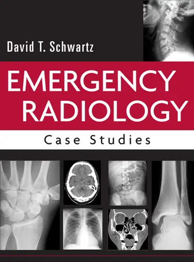 Emergency Radiology: Case Studies Emergency Radiology: Case Studies
