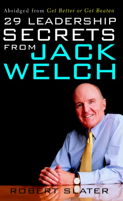 29 Leadership Secrets From Jack Welch 29 Leadership Secrets From Jack Welch