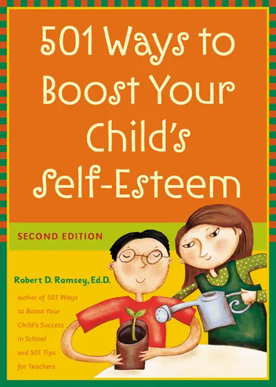 501 Ways to Boost Your Child's Self-Esteem 501 Ways to Boost Your Child's Self-Esteem
