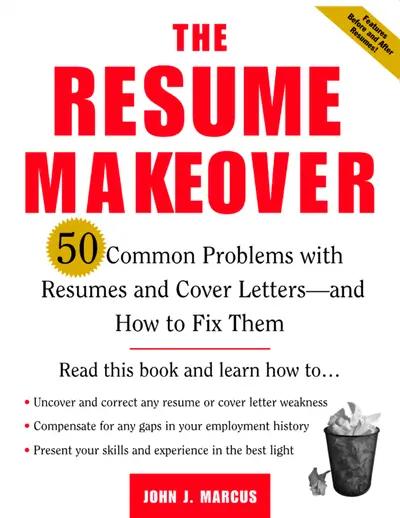The Resume Makeover: 50 Common Problems With Resumes and Cover Letters - and How to Fix Them The Resume Makeover: 50 Common Problems With Resumes and Cover Letters - and How to Fix Them