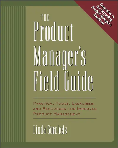 The Product Manager's Field Guide The Product Manager's Field Guide