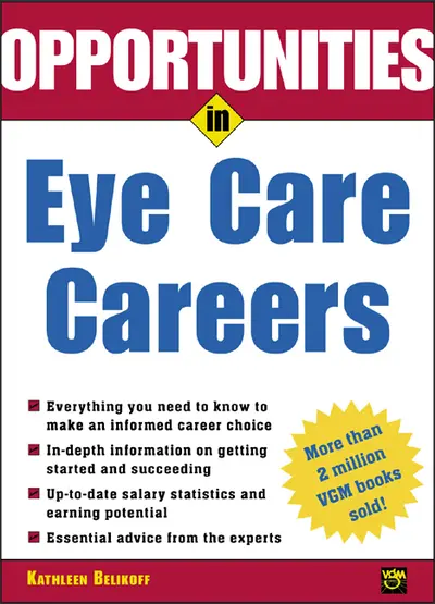 Opportunities in Eye Care Careers Opportunities in Eye Care Careers