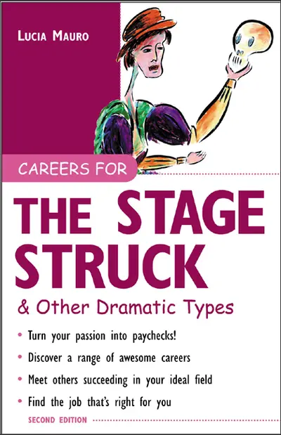 Careers for the Stagestruck & Other Dramatic Types Careers for the Stagestruck & Other Dramatic Types