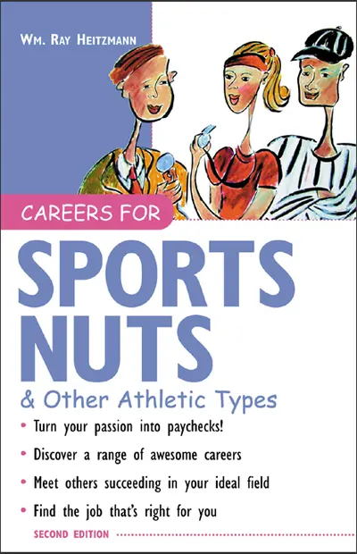 Careers for Sports Nuts & Other Athletic Types Careers for Sports Nuts & Other Athletic Types