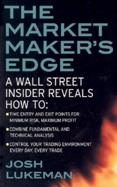The Market Maker's Edge: A Wall Street Insider Reveals How to: Time Entry and Exit Points for Minimum Risk, Maximum Profit; Combine Fundamental and Technical Analysis; Control Your Trading Environment Every Day, Every Trade The Market Maker's Edge: A Wall Street Insider Reveals How to: Time Entry and Exit Points for Minimum Risk, Maximum Profit; Combine Fundamental and Technical Analysis; Control Your Trading Environment Every Day, Every Trade