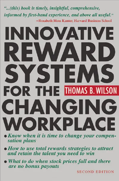Innovative Reward Systems for the Changing Workplace 2/e Innovative Reward Systems for the Changing Workplace 2/e
